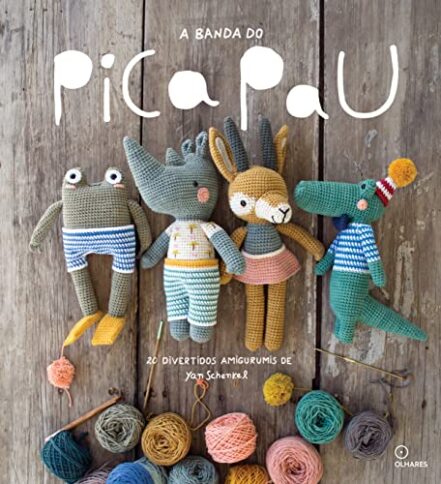 A Banda do Pica Pau: 20 divertidos Amigurumis Capa comum – 10 dezembro 2021 - Webiishop