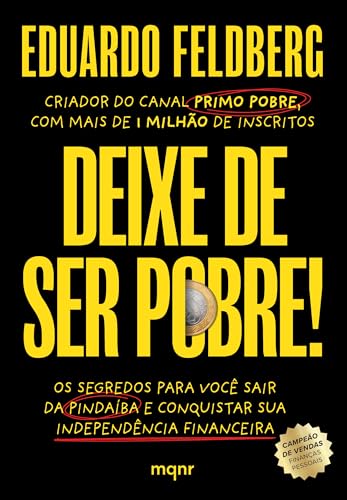Deixe de ser pobre: Os segredos para você sair da pindaíba e conquistar sua independência financeira - Webiishop